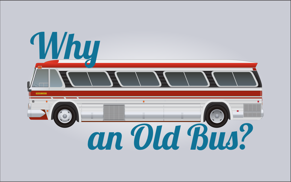 Why an Old Bus?