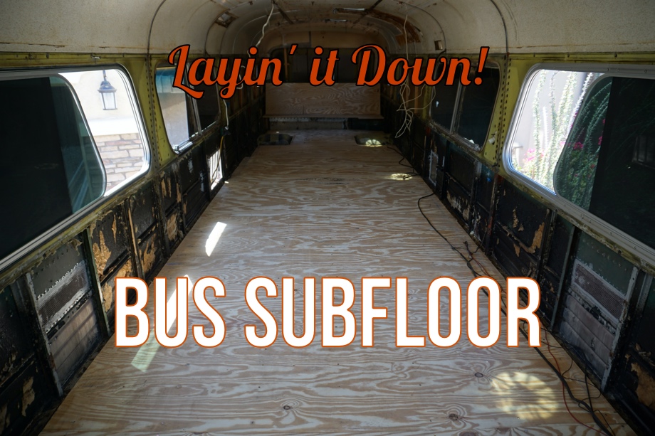 Layin' it Down - Bus Subfloor