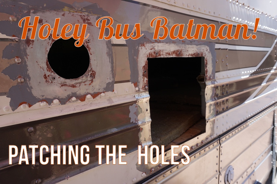 Holey Bus, Batman!   How We Patched Holes in the Aluminum