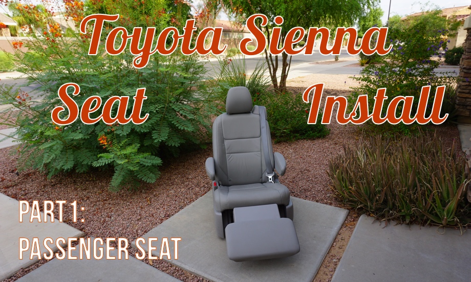 Toyota Sienna Seats in an RV - Part 1: The Passenger Seat