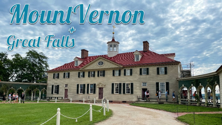 Washington DC - Part 3: Mount Vernon & Great Falls Park