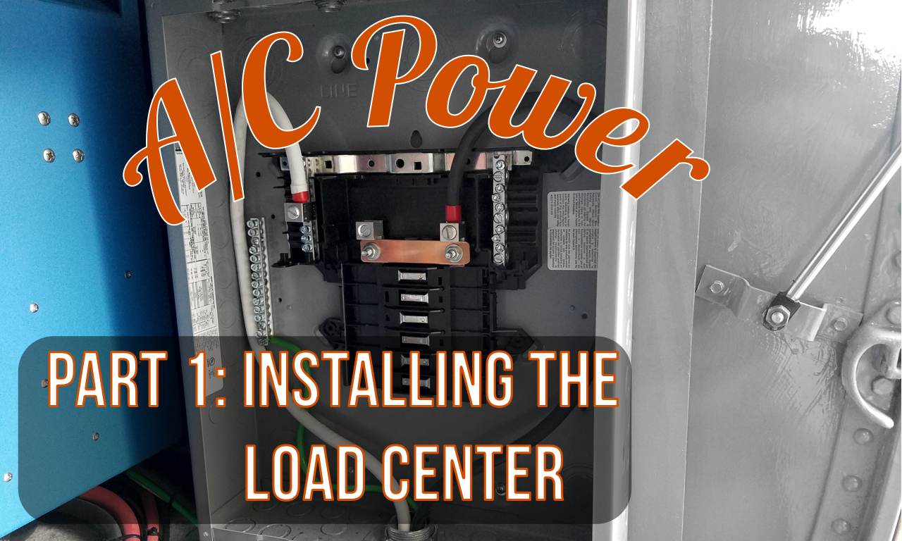 AC Power: Part1 - Installing a 120V Load Center